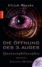 Ulrich Warnke, Ulrich (Dr.) Warnke - Die Öffnung des 3. Auges, m. 1 Audio-CD