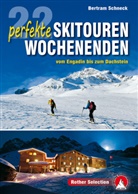 Bertram Schneck - Rother Selection 22 perfekte Skitouren-Wochenenden