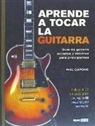 Phil Capone - Aprende a tocar la guitarra : guía de guitarra acústica y eléctrica para principiantes