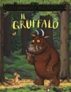 Julia Donaldson, Axel Scheffler - Il Gruffalò
