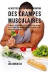 Joe Correa - 45 Recettes de Repas pour la Réduction des Crampes musculaires