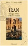 Hamid Masoumi Nejad, Marco Perissinotto - Iran. Un viaggio in Persia tra Oriente e Occidente