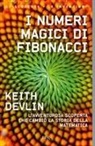 Keith Devlin - I numeri magici di Fibonacci. L'avventurosa scoperta che cambiò la storia della matematica