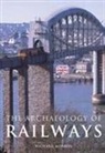 Richard K. Morriss - The Archaeology of Railways