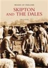 David Ellwood, Ken Ellwood - Skipton and the Dales: Images of England