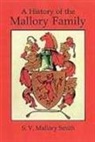 S V Mallory Smith, S. V. Mallory Smith - A History Of The Mallory Family
