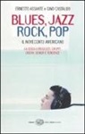 Ernesto Assante, Gino Castaldo - Blues, Jazz, Rock, Pop. Il Novecento americano