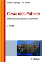 Mathias Lohmer, Bernd Sprenger, Jochen von Wahlert, Jochen von Wahlert - Gesundes Führen