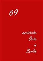 Dirk Engelhardt, Dirk Engelhardt - 69 erotische Orte in Berlin