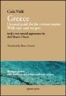 Carla Virili, E. Cantoni - Greece. Unusual guide for the curious tourist. With tips and recipes. And a very special appearance by chef Mauro Uliassi. Ediz. italiana e inglese
