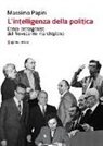 Massimo Papini - L'intelligenza della politica. Cento protagonisti del Novecento marchigiano