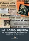 S. Berger, M. Pezzetti - La razza nemica. La propaganda antisemita nazista e fascista