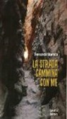 Fernando Muraca - La strada cammina con me. Riflessioni di un artigiano creativo