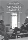 Matteo Rossini, V. Felci - Diplomazia e sviluppo. Gli Stati Uniti e l'India, 1947-70