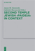 Boccaccini, Boccaccini, Gabriele Boccaccini, Jaso M Zurawski, Jason M Zurawski, Jason M. Zurawski - Second Temple Jewish 'Paideia' in Context