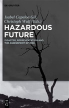 Isabe Capeloa Gil, Isabel Capeloa Gil, Wulf, Wulf, Christoph Wulf - Hazardous Future