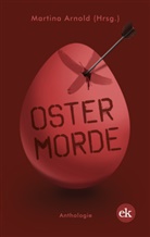 Martin Arnold, Martina Arnold, Ulrike Bliefert, Horst Bosetzky, Traude Engelmann, Patricia Holland Moritz... - Ostermorde. .1