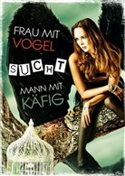 Maja Siffredi - Frau mit Vogel sucht Mann mit Käfig