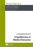 Anna B¿czkowska, Anna Baczkowska - Impoliteness in Media Discourse