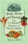 Bill Laws - Spade, Skirret and Parsnip