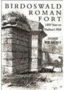 Hugh Willmott, Tony Wilmott - Birdoswald Roman Fort 1800 Years on Hadrian's Wall