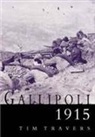 Tim Travers - Gallipoli, 1915