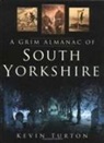 Kevin Turton - A Grim Almanac of South Yorkshire