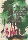Domenico Barrilà, Chiara Carminati, Aidan Chambers, P. Bertolino, E. Miari, G. Zucchini - Nel giardino segreto. Nascondersi, perdersi, ritrovarsi. Itinerari nella tana dei giovani lettori