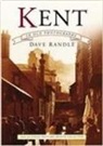 Dave Randle - Kent in Old Photographs