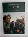Jacqueline Simpson - Folklore of Sussex