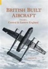 Ron Smith - British Built Aircraft Volume 4