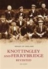 J Gosney, Ron Gosney - Knottingley and Ferrybridge Revisited: Images of England