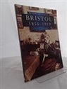 David J. Eveleigh - Bristol in Old Photographs