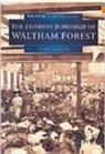 Geoff Sadler - London Borough of Waltham Forest in Old Photographs