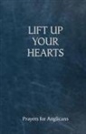 Andrew Davison, Andrew Nunn, Toby Wright - Lift Up Your Hearts - A Pray Book for Anglicans