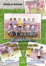 Paolo Negri - E Cascella dribblava... Quando la Spal e la vita erano sogno