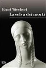 Ernst Wiechert - La selva dei morti