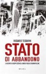 Riccardo Tessarini - Stato di abbandono. Il racconto di Giuseppe Costanza: uomo di fiducia di Giovanni Falcone