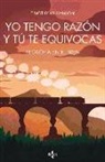 Timothy Williamson - Yo tengo razón y tú te equivocas : filosofía en el tren