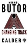 Michel Butor - Changing Track
