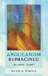 Andrew Shanks - Anglicanism Reimagined