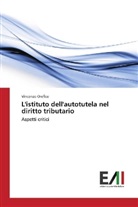 Vincenzo Orefice - L'istituto dell'autotutela nel diritto tributario