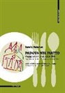 Renato Malaman, M. Bevilacqua - Padova nel piatto. Viaggio in 100 locali della città e provincia per il turista a km zero