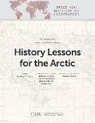 Heather A. (EDT) Conley, Heather A Conley, Heather A. Conley - History Lessons for the Arctic