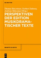 Thomas Betzwieser, Norber Dubowy, Norbert Dubowy, Andreas Münzmay - Perspektiven der Edition musikdramatischer Texte