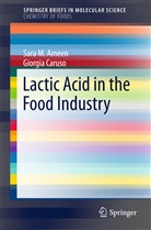 Sara Ameen, Sara M Ameen, Sara M. Ameen, Giorgia Caruso - Lactic Acid in the Food Industry
