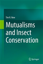 Tim R New, Tim R. New - Mutualisms and Insect Conservation