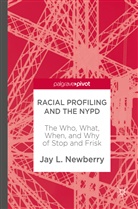 Jay L Newberry, Jay L. Newberry - Racial Profiling and the NYPD