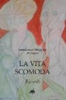 Gianfranco Stroppini De Focara - La vita scomoda. Ricordi