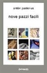 Anton Pasterius, Antòn Pasterius - Nove pazzi facili